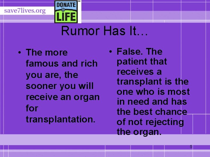 Rumor Has It… • False. The • The more patient that famous and rich