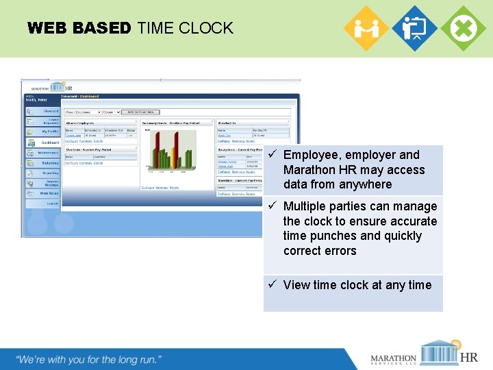 WEB BASED TIME CLOCK ü Employee, employer and Marathon HR may access data from