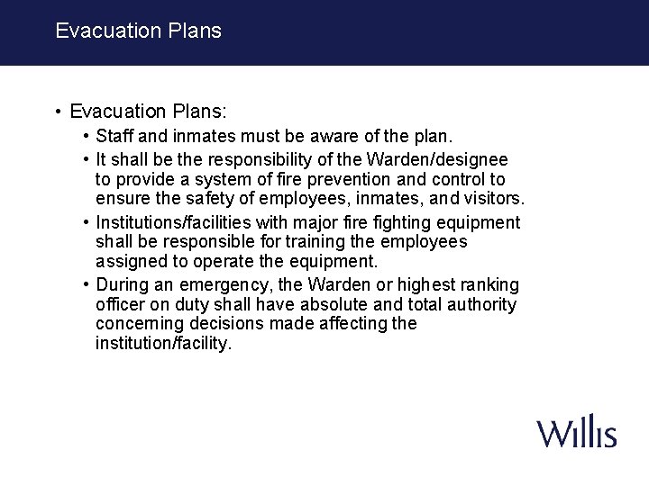 Evacuation Plans • Evacuation Plans: • Staff and inmates must be aware of the