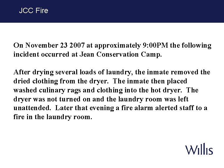 JCC Fire On November 23 2007 at approximately 9: 00 PM the following incident