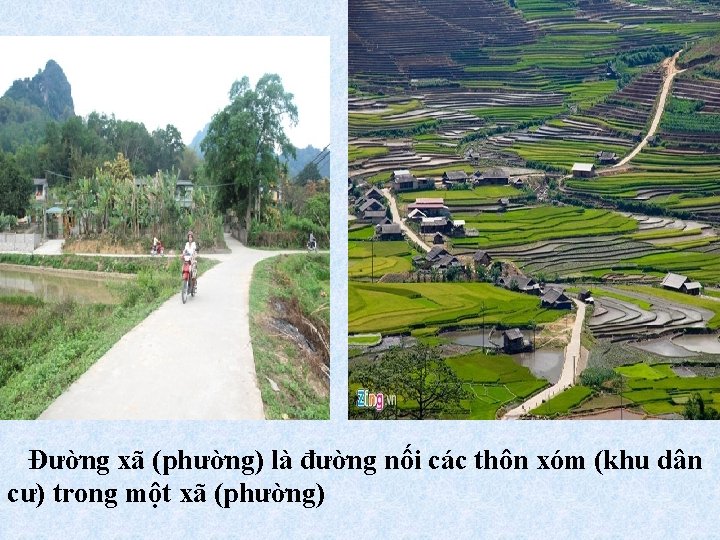 Đường xã (phường) là đường nối các thôn xóm (khu dân cư) trong một