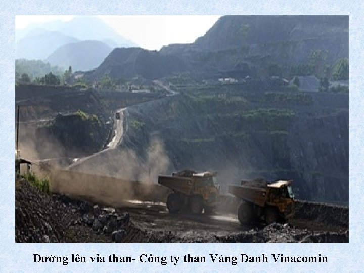Đường lên vỉa than- Công ty than Vàng Danh Vinacomin 