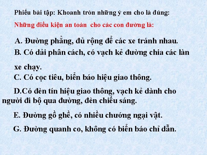 Phiếu bài tập: Khoanh tròn những ý em cho là đúng: Những điều kiện