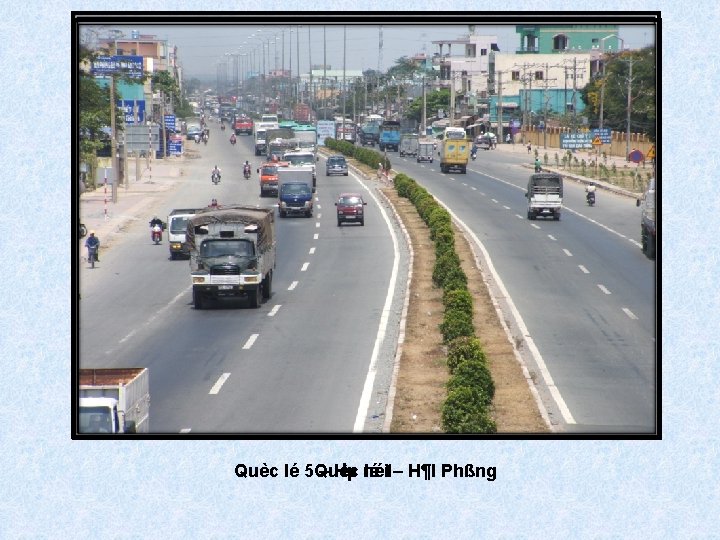 Quèc lé 5 Quèc – Hµ néi lé 1– H¶I Phßng 