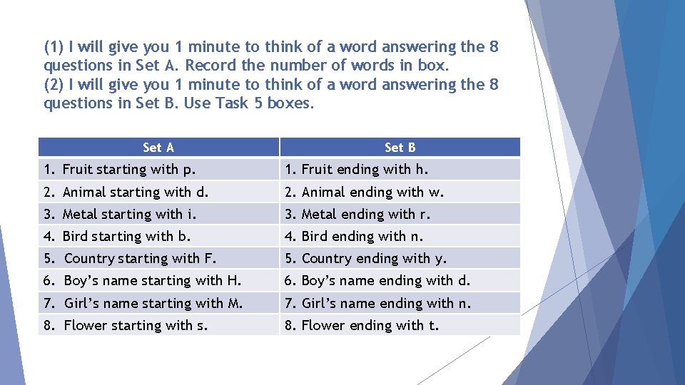 (1) I will give you 1 minute to think of a word answering the