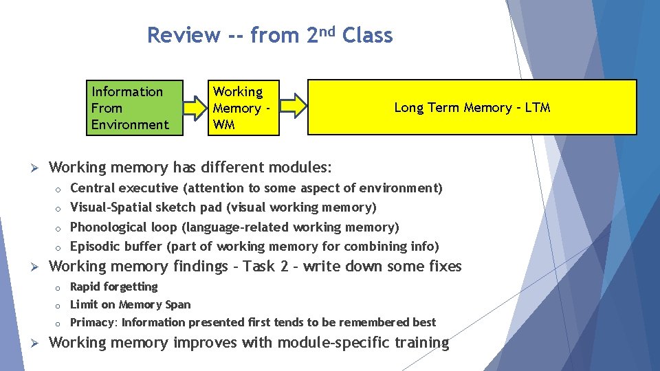 Review -- from 2 nd Class Information From Environment Ø Working Memory WM Long