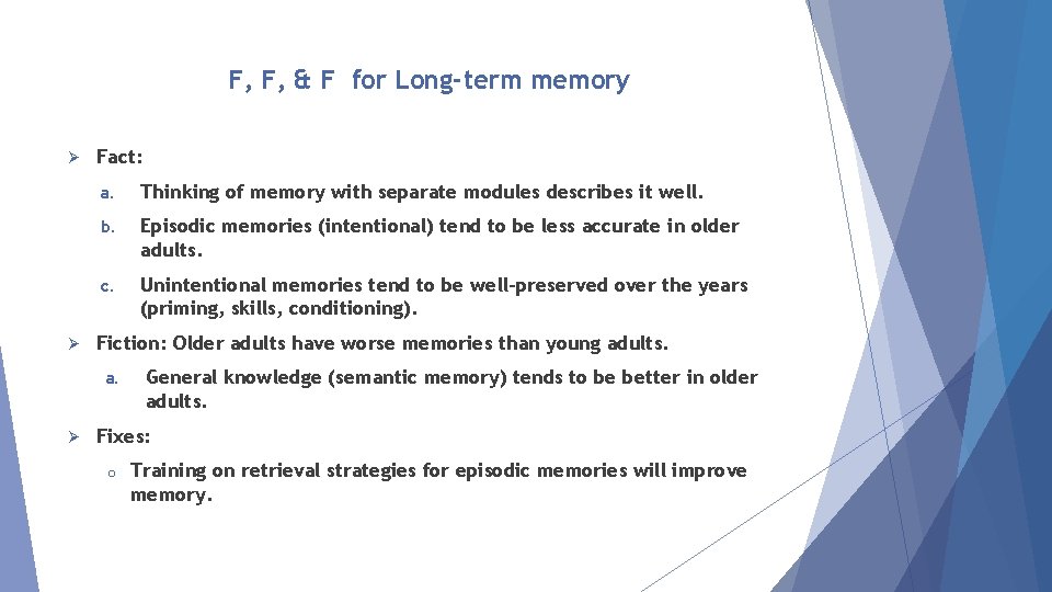 F, F, & F for Long-term memory Ø Ø Fact: a. Thinking of memory