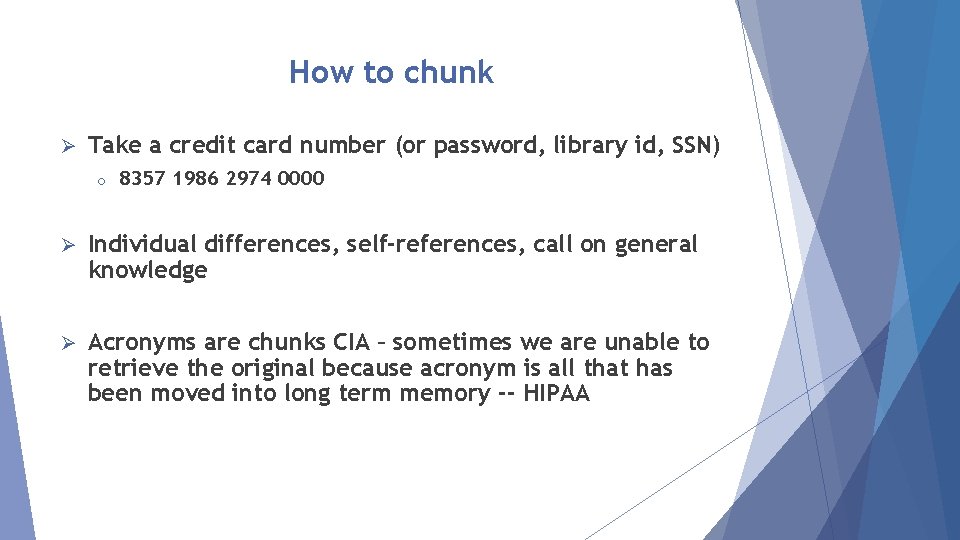 How to chunk Ø Take a credit card number (or password, library id, SSN)