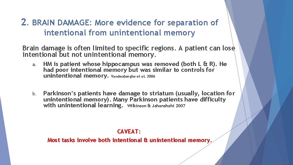 2. BRAIN DAMAGE: More evidence for separation of intentional from unintentional memory Brain damage