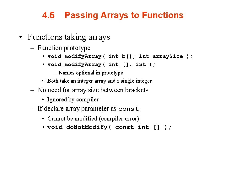 4. 5 Passing Arrays to Functions • Functions taking arrays – Function prototype •