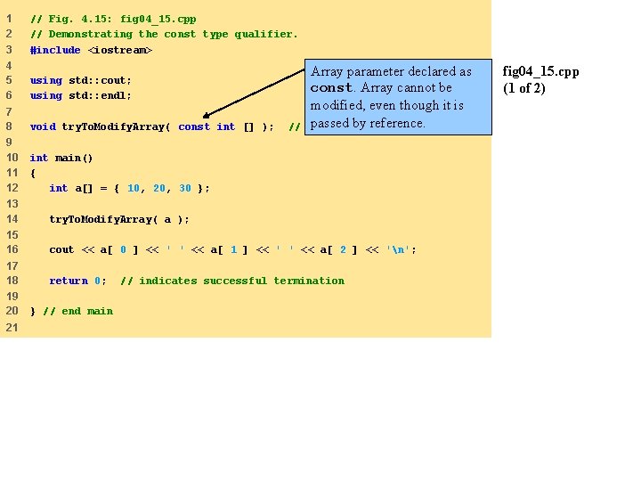 1 2 3 // Fig. 4. 15: fig 04_15. cpp // Demonstrating the const