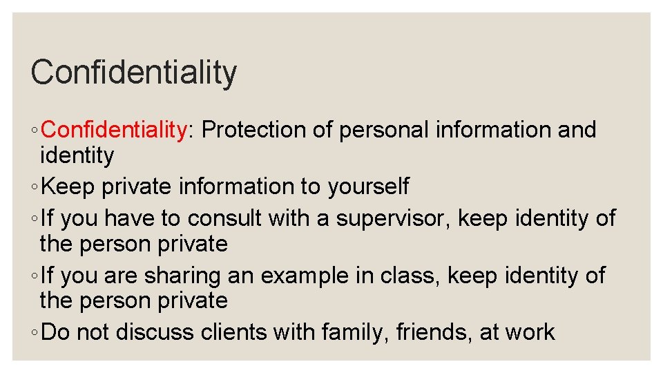 Confidentiality ◦ Confidentiality: Protection of personal information and identity ◦ Keep private information to