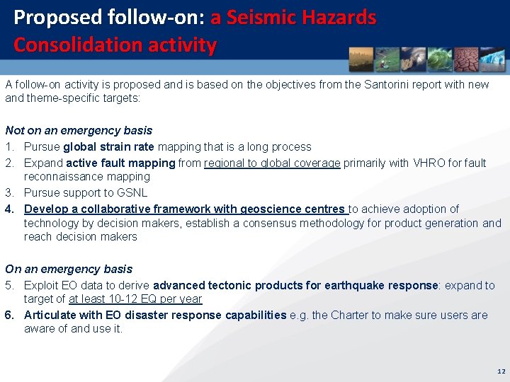 Proposed follow-on: a Seismic Hazards Consolidation activity A follow-on activity is proposed and is