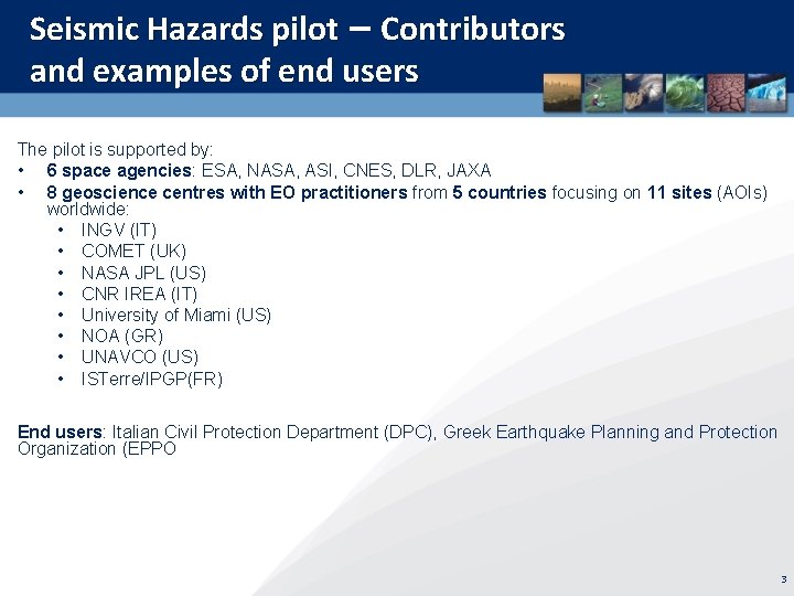 Seismic Hazards pilot – Contributors and examples of end users The pilot is supported