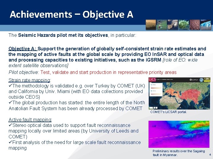 Achievements – Objective A The Seismic Hazards pilot met its objectives, in particular: Objective