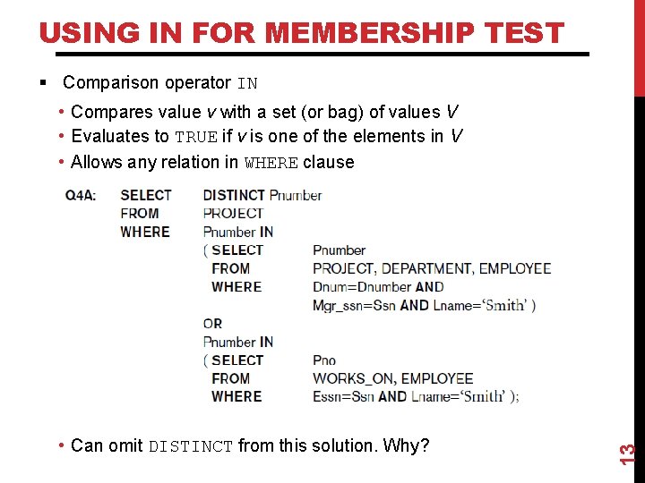 USING IN FOR MEMBERSHIP TEST § Comparison operator IN • Can omit DISTINCT from