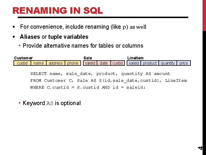 RENAMING IN SQL § For convenience, include renaming (like ) as well § Aliases