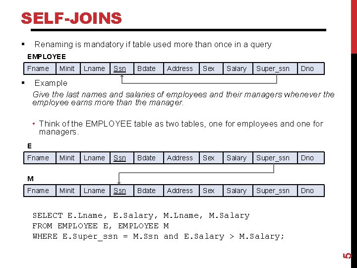 SELF-JOINS § Renaming is mandatory if table used more than once in a query