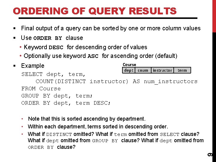 ORDERING OF QUERY RESULTS § Final output of a query can be sorted by