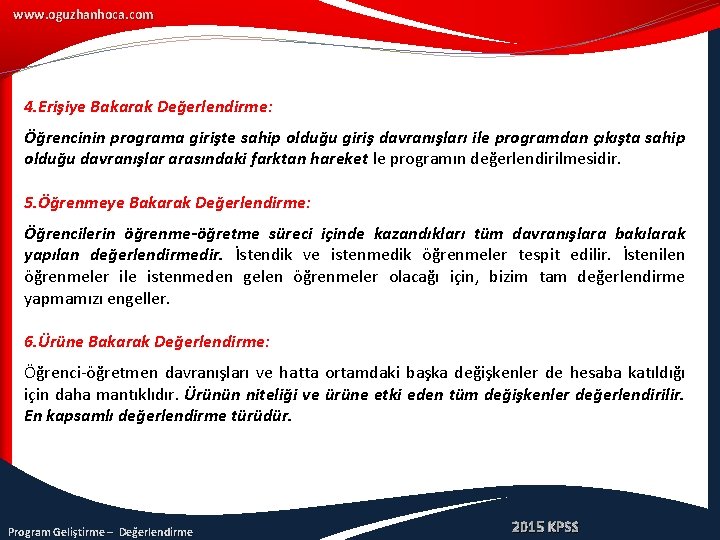 www. oguzhanhoca. com 4. Erişiye Bakarak Değerlendirme: Öğrencinin programa girişte sahip olduğu giriş davranışları