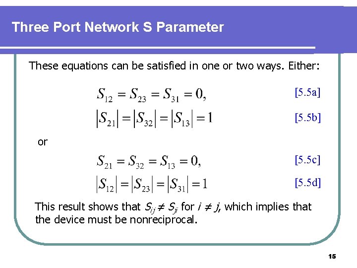 Three Port Network S Parameter These equations can be satisfied in one or two