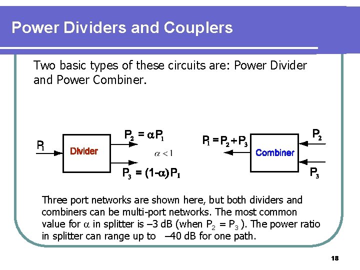 Power Dividers and Couplers Two basic types of these circuits are: Power Divider and