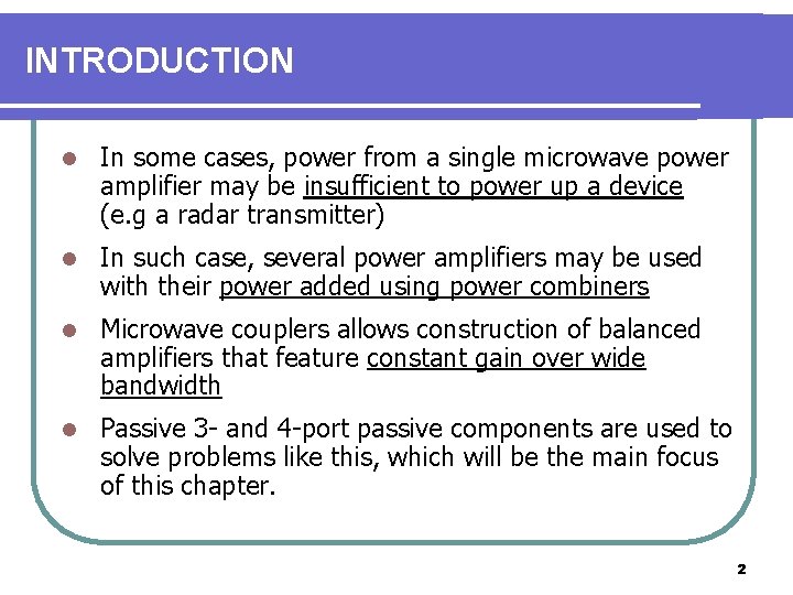 INTRODUCTION l In some cases, power from a single microwave power amplifier may be