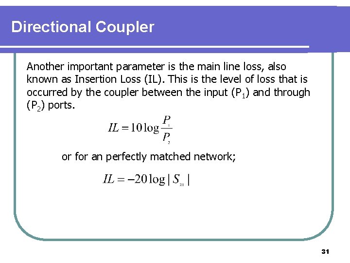 Directional Coupler Another important parameter is the main line loss, also known as Insertion