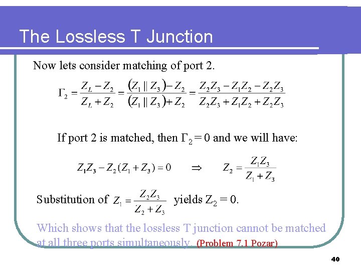 The Lossless T Junction Now lets consider matching of port 2. If port 2