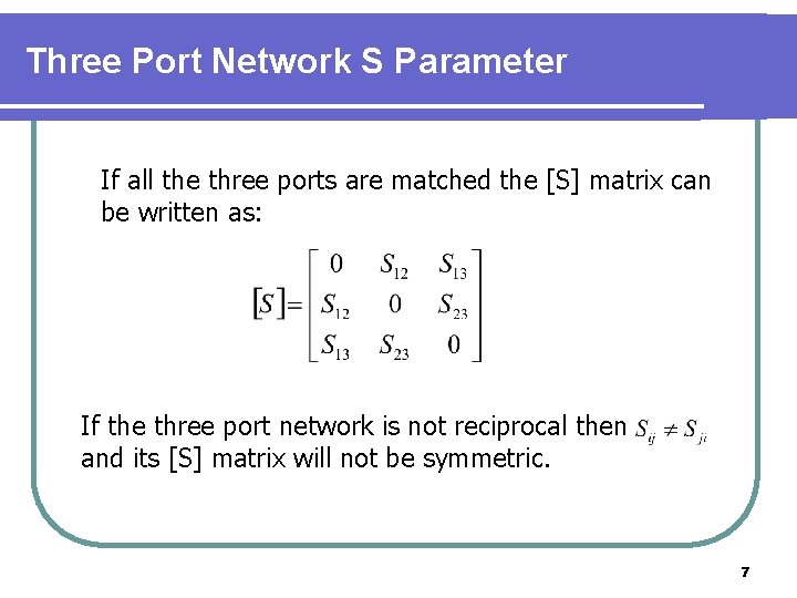 Three Port Network S Parameter If all the three ports are matched the [S]