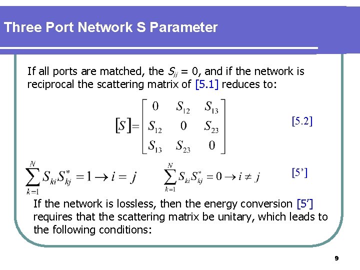 Three Port Network S Parameter If all ports are matched, the Sii = 0,