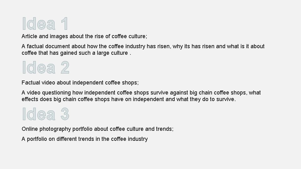 Idea 1 Article and images about the rise of coffee culture; A factual document