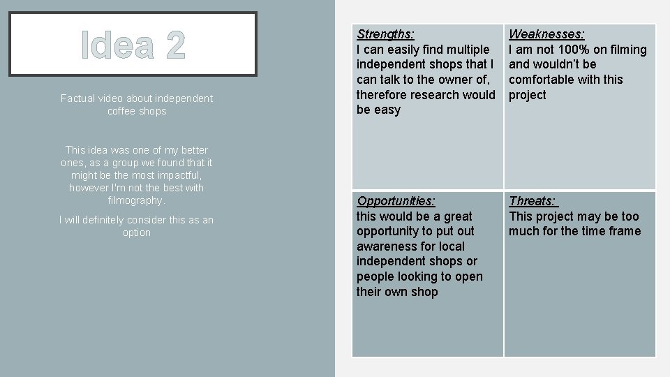 YOUTH Idea 2 Factual video about independent coffee shops This idea was one of