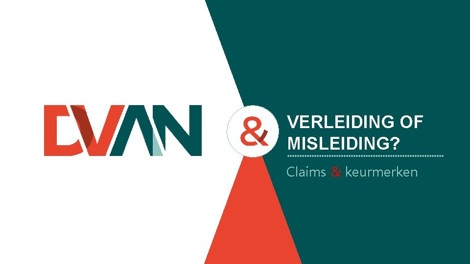 VERLEIDING OF MISLEIDING? Claims & keurmerken 