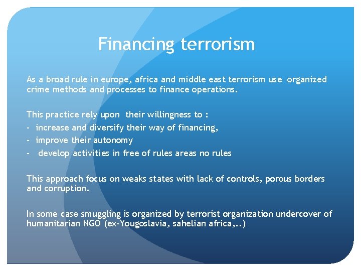 Financing terrorism As a broad rule in europe, africa and middle east terrorism use