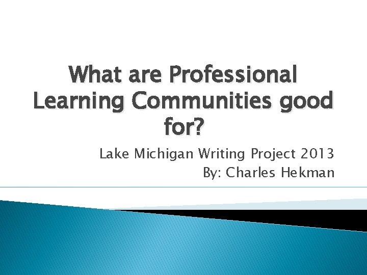 What are Professional Learning Communities good for Lake
