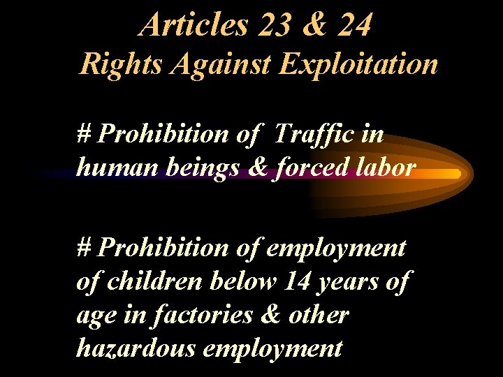 Articles 23 & 24 Rights Against Exploitation # Prohibition of Traffic in human beings