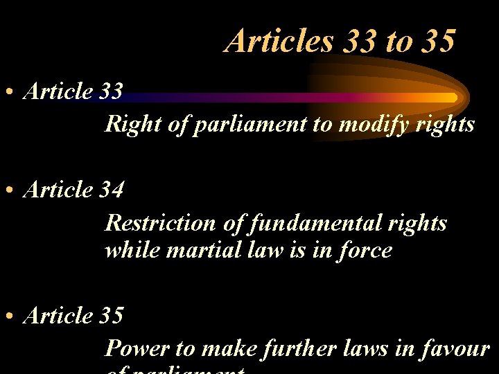 Articles 33 to 35 • Article 33 Right of parliament to modify rights •