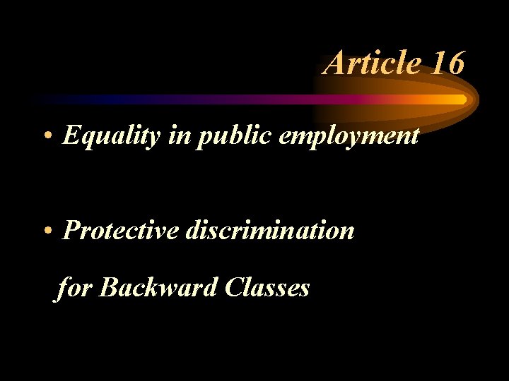 Article 16 • Equality in public employment • Protective discrimination for Backward Classes 