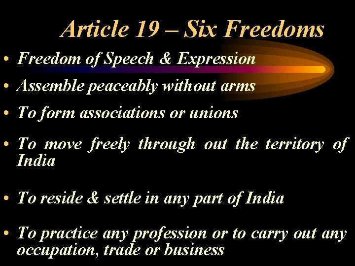 Article 19 – Six Freedoms • Freedom of Speech & Expression • Assemble peaceably