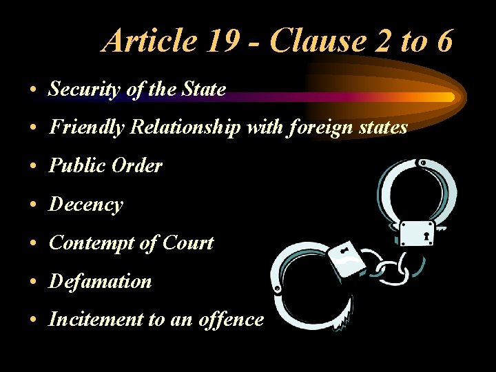 Article 19 - Clause 2 to 6 • Security of the State • Friendly