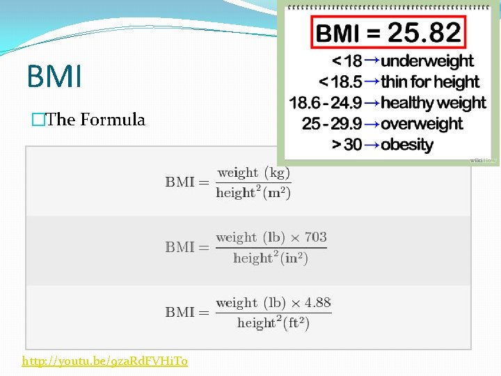 BMI �The Formula http: //youtu. be/9 za. Rd. FVHi. To 