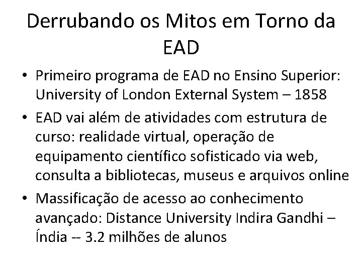 Derrubando os Mitos em Torno da EAD • Primeiro programa de EAD no Ensino