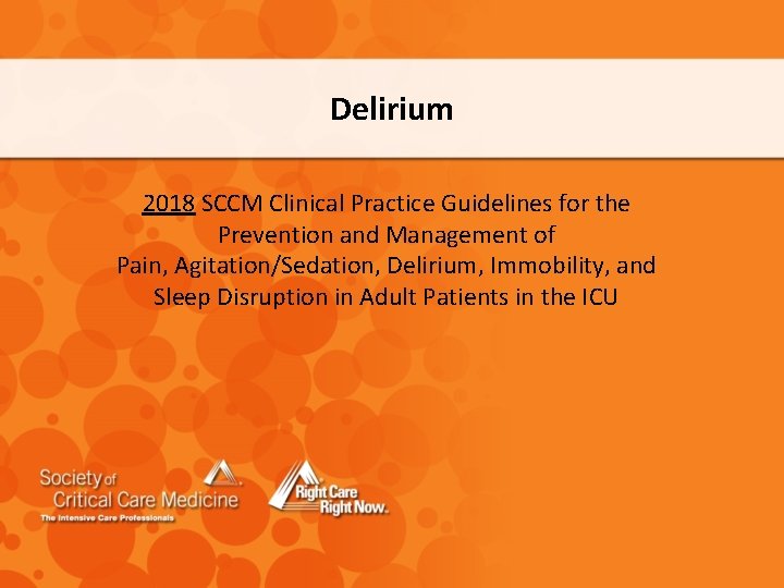 Delirium 2018 SCCM Clinical Practice Guidelines for the