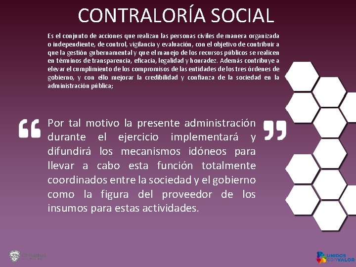 CONTRALORÍA SOCIAL Es el conjunto de acciones que realizan las personas civiles de manera