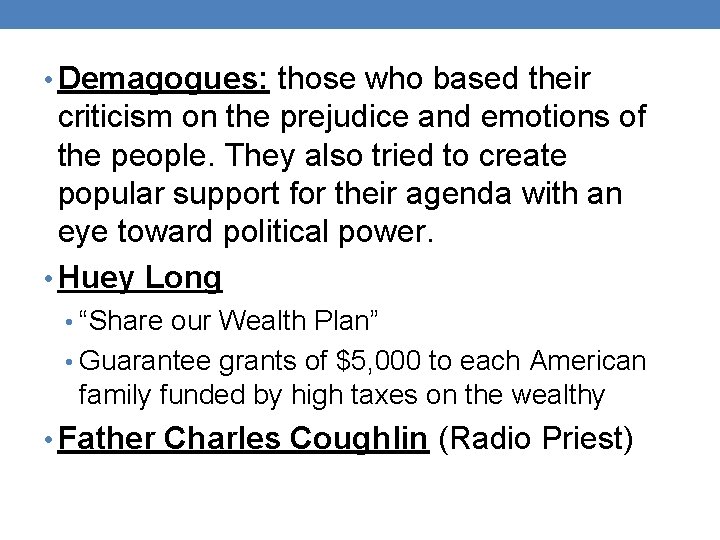  • Demagogues: those who based their criticism on the prejudice and emotions of