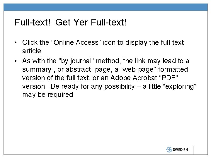 Full-text! Get Yer Full-text! • Click the “Online Access” icon to display the full-text