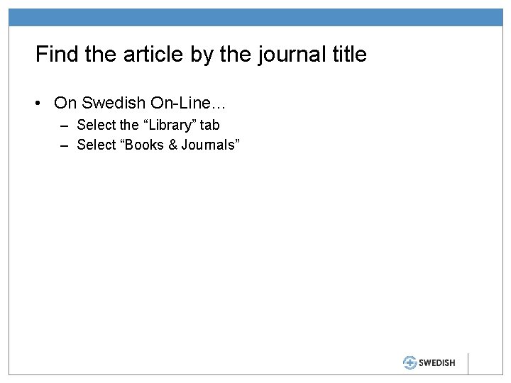 Find the article by the journal title • On Swedish On-Line… – Select the