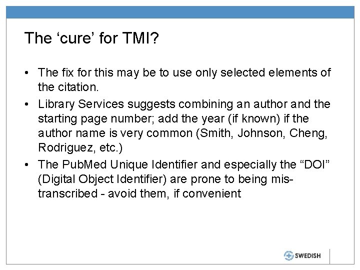 The ‘cure’ for TMI? • The fix for this may be to use only