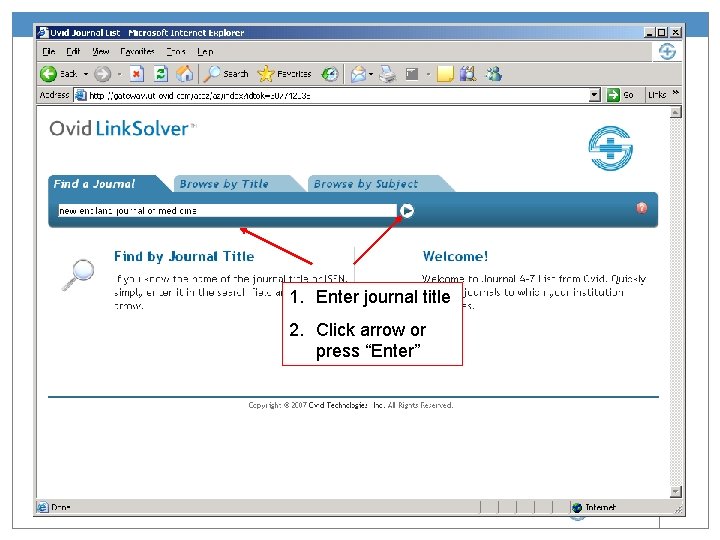 1. Enter journal title 2. Click arrow or press “Enter” 
